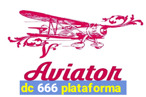 dc 666 plataforma